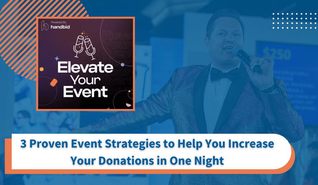 3 Proven Fundraising Strategies to Help You Increase Your Donations in One Night